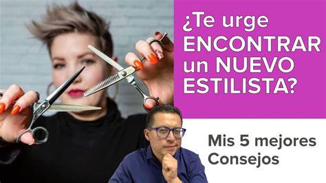 Consejos Pro Para Escoger A Tu Estilista Youtube