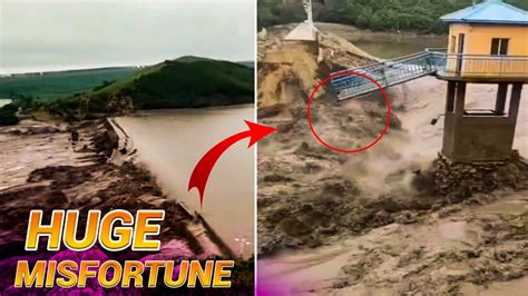 Huge Dam Failures Caught On Camera Youtube