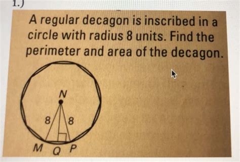 Solved 1 A Regular Decagon Is Inscribed In A Circle With Radius 8