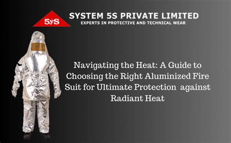 Navigating The Heat A Guide To Choosing The Right Aluminized Fire Suit