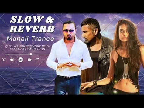 Manali Trance Yo Yo Honey Singh X Neha Kakkar X Lisa Haydon Lyrics