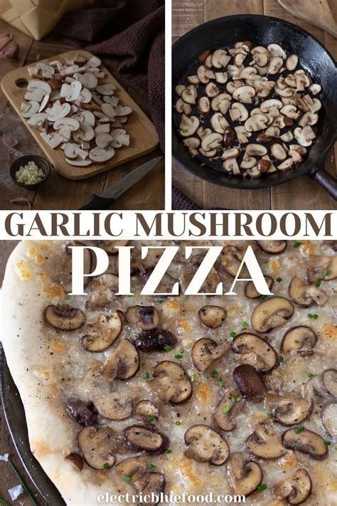 Garlic Mushroom Pizza Bianca • Electric Blue Food