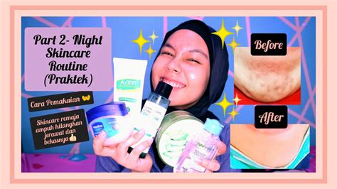 Part Praktek Night Skincare Routine Untuk Kulit Berjerawat