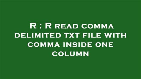 R R Read Comma Delimited Txt File With Comma Inside One Column Youtube