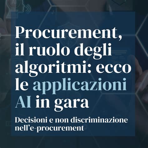 Ai E Procedure Di Gara E Procurement Applicazioni Negli Appalti