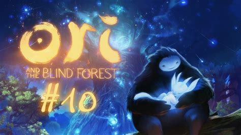 Let´s Play Ori And The Blind Forest Deutsch Folge 10 ♦der Superstampfer Ori♦ Youtube