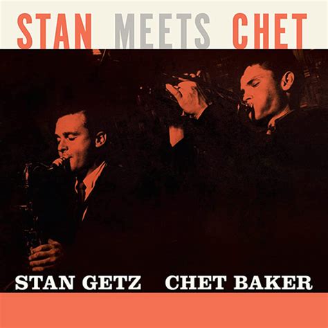 Stan Getz Chet Baker Stan Meets Chet 2023 Reissue Relevant