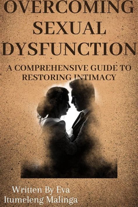 Overcoming Sexual Deficiency A Comprehensive Guide To Restoring