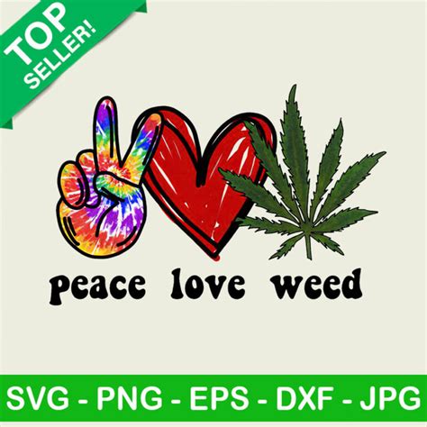 Peace Love Weed Png Weed Sublimation Transfer Png Cannabis Heat