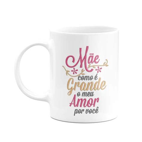 Caneca M E Como Grande O Meu Amor Por Voc Stilo Bordado Jps Info