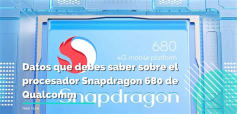 Datos Que Debes Saber Sobre El Procesador Snapdragon 680 De Qualcomm