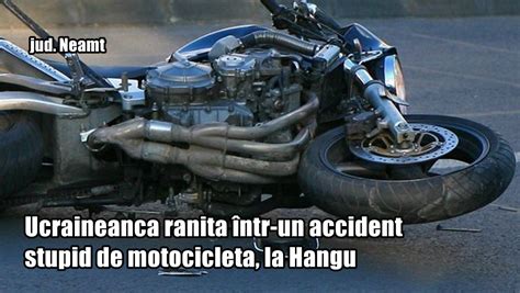 Ucraineanc R Nit Ntr Un Accident Stupid De Motociclet La Hangu