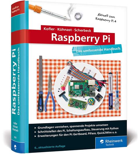 Raspberry Pi Das umfassende Handbuch Über 1 000 Seiten in Farbe Mit