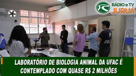 Laboratório de Biologia Animal da UFAC é contemplado quase R 2