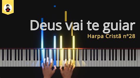 Deus vai te guiar Harpa Cristã nº28 Piano Play YouTube