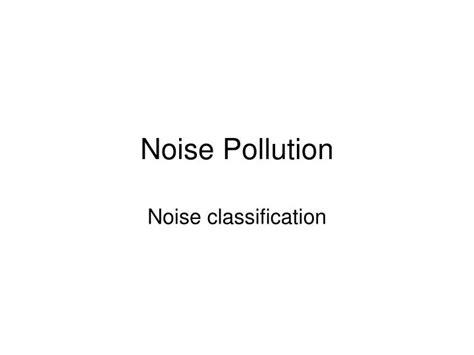 Ppt Noise Pollution Powerpoint Presentation Free Download Id 2318257