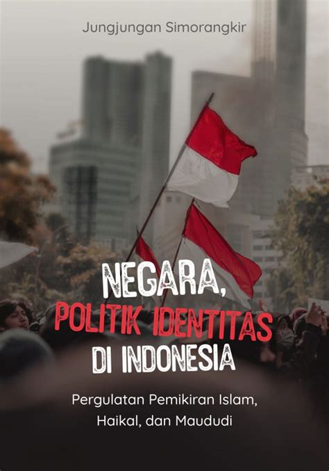 Negara, Politik Identitas di Indonesia - Penerbit Alinea