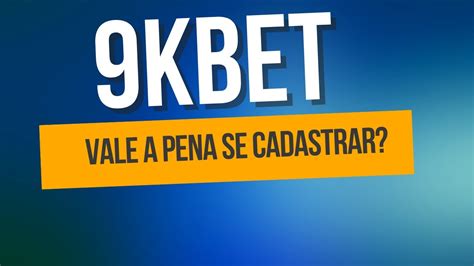 9KBET Vale a Pena Se Cadastrar 9KBET Como Sacar 9KBET Bônus e Suporte