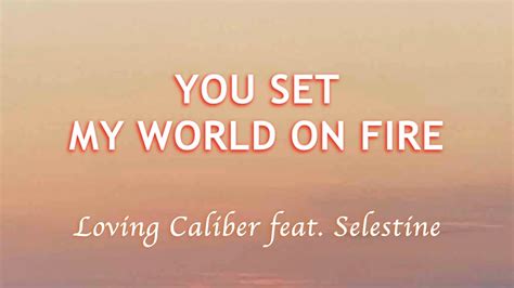 You Set My World On Fire With On Screen Lyrics Selestine Youtube