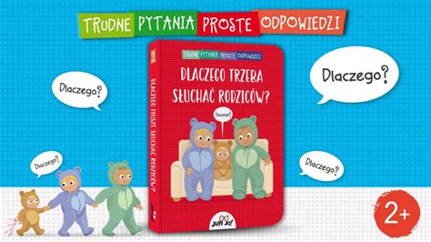 Dlaczego Trzeba S Ucha Rodzic W Trudne Pytania Proste Odpowiedzi