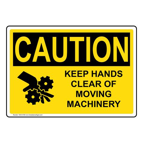 Caution Sign Keep Hands Clear Of Moving Machinery Sign Osha