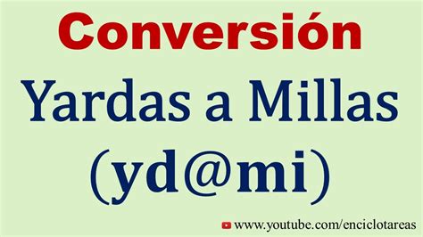 Convertir De Yardas A Millas Yd A Mi Youtube