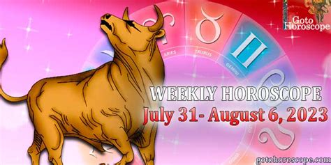 Taurus Horoscope For The Week July 31August 6 2023 GotoHoroscope