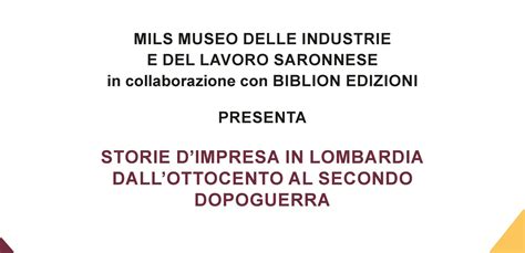 Presentazione Del Volume Storie D Impresa In Lombardia Biblion Edizioni