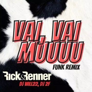 Vai Vai Muuuu Funk Remix Single De Rick E Renner LETRAS