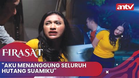 Aku Menanggung Seluruh Hutang Suamiku Firasat Antv Eps Full