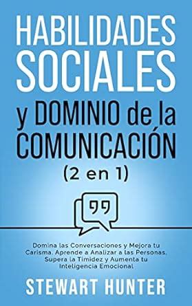 Habilidades Sociales y Dominio de la Comunicación 2 en 1 Domina las