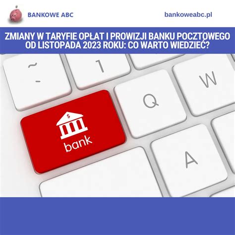 Zmiany w taryfie opłat i prowizji Banku Pocztowego od listopada 2023