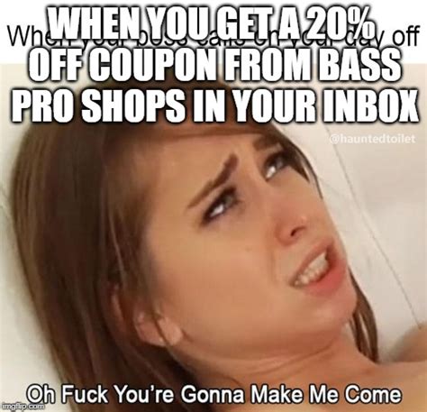 I Love A Bargain Oh Fuck You Re Gonna Make Me Come Know Your Meme