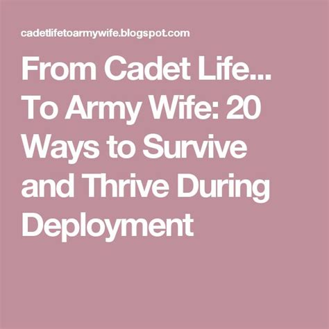 From Cadet Life To Army Wife 20 Ways To Survive And Thrive During Deployment Deployment