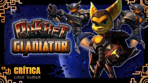 Hablemos de Ratchet Gladiator Deadlocked Crítica YouTube