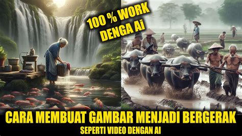 CARA MEMBUAT GAMBAR MENJADI BERGERAK SEPERTI VIDEO DENGAN AI YouTube