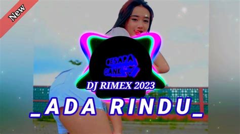 DJ ADA RINDU YANG MASIH TERSIMPAN DI RASA NEW RIMEX 2023 Discotanah