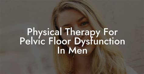 Physical Therapy For Pelvic Floor Dysfunction In Men Glutes Core