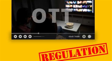 Regulation Of Ott Platforms Challenges And Solutions Opinions