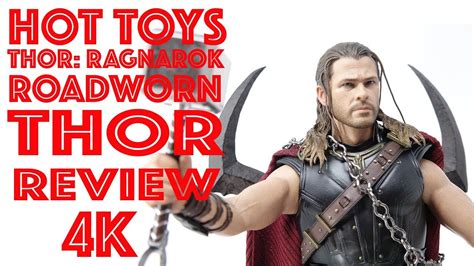HOT TOYS MMS THOR RAGNAROK ROADWORN THOR SCALE FIGURE REVIEW K YouTube