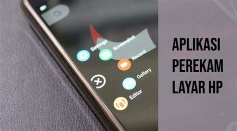 9 Aplikasi Perekam Layar Terbaik Untuk Smartphone Ruanglaptop