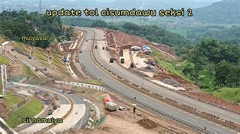 Update Tol Cisumdawu Seksi Sirnamulya Mulyasari Semakin Mantap