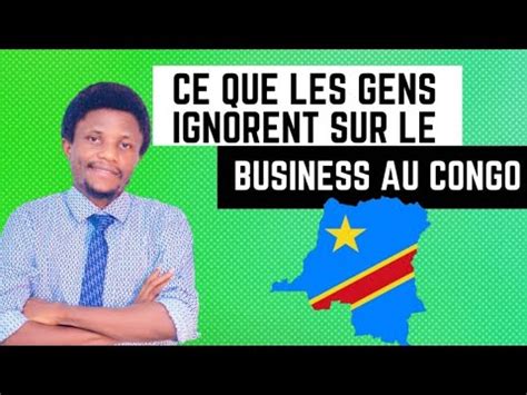 Ce Que Tu Ignores Sur Le Business En Rdc Afrique A Peut Tuer Ton