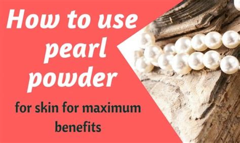 Pearl Powder For Skin How To Use For Maximum Benefit Slick Wellness