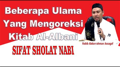 Ulama Mengoreksi Kitab Al Albani Sifat Sholat Nabi Habib Abdurrahman