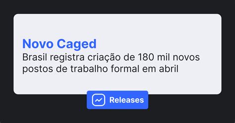 Novo Caged Emprego formal reportou expansão de 180 mil novos postos de