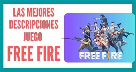 Las Mejores Descripciones Para El Juego De Free Fire Mas De