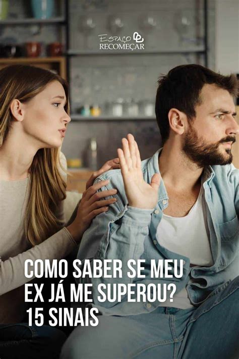 Como Saber Se Meu Ex Já Me Superou 15 Sinais