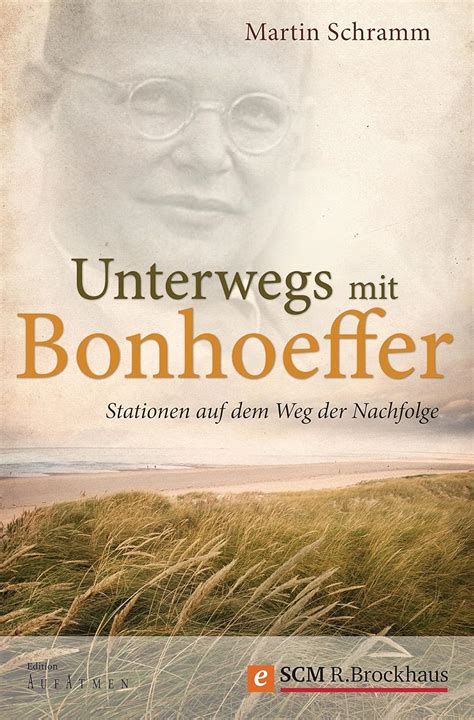 Jp Unterwegs Mit Bonhoeffer Stationen Auf Dem Weg Der