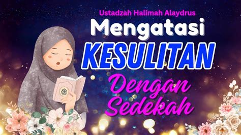 Ceramah Ustadzah Halimah Alaydrus Terbaru Mengatasi Kesulitan Dengan